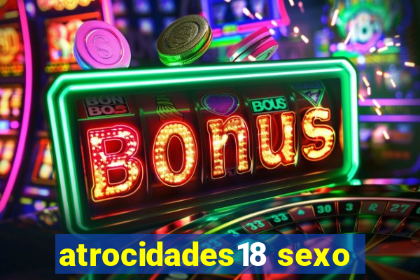 atrocidades18 sexo